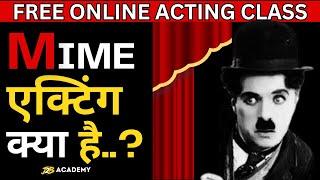 What is Mime Act | Mime Acting Tips Hindi | Acting Advice | Acting Tips for Beginners | Free Class