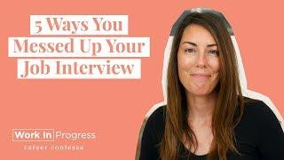 5 Ways You Messed Up Your Job Interview (Common Job Interview Mistakes + How to Avoid Them)