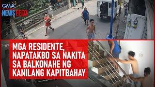 Mga residente, napatakbo sa nakita sa balkonahe ng kanilang kapitbahay | GMA Integrated Newsfeed