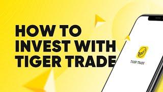 How to invest with Tiger Trade