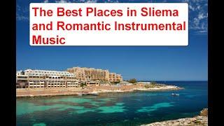 The Best Places in Sliema and Romantic Instrumental Music