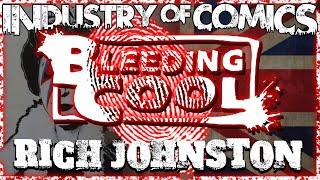Bleeding Cool’s Legacy: Rich Johnston on Comics Journalism |  Industry of Comics | Episode 55