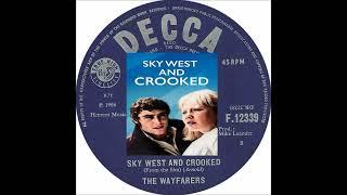 Sky West And Crooked * The Wayfarers (UK)