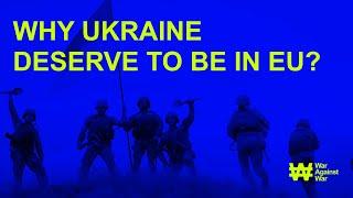 Why Ukraine deserve to be in EU?