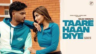 TAARE HAAN DIYE (Official Video): BAAZ SIDHU | Sana Sultan Khan | Ethe Ta Jatt Nu Vart K Tur Gaye