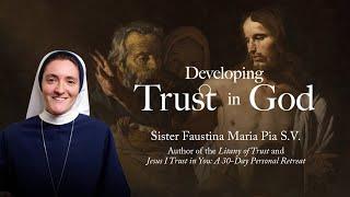 Developing Trust in God with Sr. Faustina Maria Pia