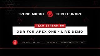 Tech Stream #6 – XDR for Apex One - Live demo