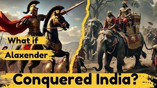 What If King Alexander  Conquered India? | An Epic Alternate History