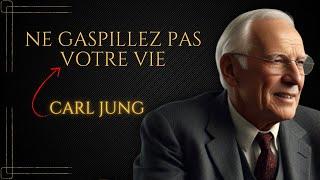 Comment ne pas GASPILLER votre VIE - Carl Jung