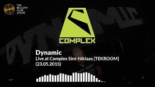 Dynamic - Live at Complex Sint-Niklaas [TEKROOM] - (23.05.2015)