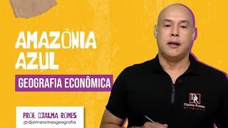 Amazônia Azul | Geografia Econômica | Prof. Djalma Romes