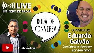 Roda de Conversa com Eduardo Galvão - Candidato a Vereador por Itamaracá | Eleições 2020