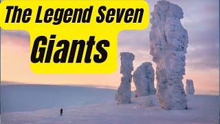 The Legend of the Manpupuner Rock Formations also known as the  ''Seven Giants''