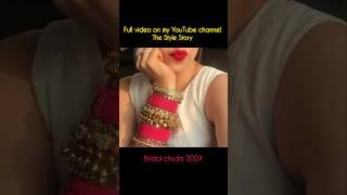 A Symbol Of Love  #chuda #bridalchura #shorts #bride #shortvideo