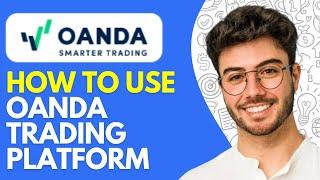 How to Use Oanda Trading Platform (2025) Tutorial for Beginners