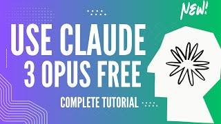 How to Use Claude 3 Opus AI for Free | Complete Tutorial