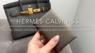 Hermès Calvi HSS - Special Order Optionen, Details zum Calvi & Gris Etain in Togo vs. Epsom