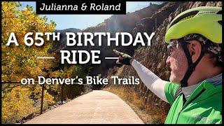 A 65th BIRTHDAY RIDE on Denver's Bike Trails