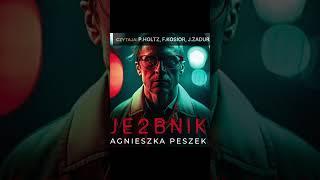 Je2bnik Autor Agnieszka Peszek Lektor Filip Kosior KSIĄŻKA Kryminały po Polsku AudioBook PL S3 P1