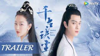 Trailer | Poesia de Amor Milenar | Eles conseguirão ficar juntos? | Ancient Love Poetry |千古玦尘 | WeTV