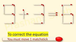 Matchstick Puzzle 9+3=6