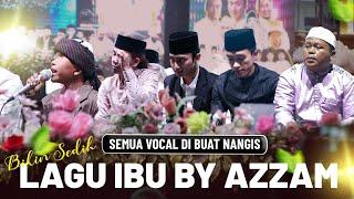 SEMUA VOCAL DI PANGGUNG NANGIS!!!  LAGU IBU BIKIN SEDIH MENYAYAT HATI BY AZZAM