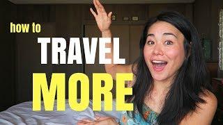 HOW TO TRAVEL MORE