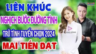 Lk Rumba MAI TIẾN ĐẠT, Nghịch Bước Đường Tình, Nhạc Tuyển Chọn Hay Nhất 2024, Nhạc Nghe Hay Dễ Ngủ