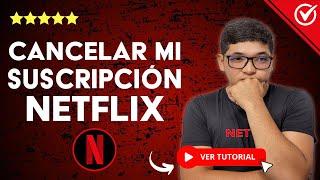 Cómo CANCELAR mi SUSCRIPCIÓN de Netflix |  Darse de baja a la Membresía 