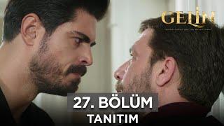 Gelin Dizisi 27. Bölüm Fragmanı (1 Haziran Cumartesi) @GelinDizisi