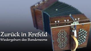 Zurück in Krefeld - Wiedergeburt des Bandoneon (Wanderkino Corona)