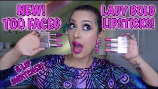 NEW TOO FACED Lady Bold Lipsticks REVIEW + LIP SWATCHES!