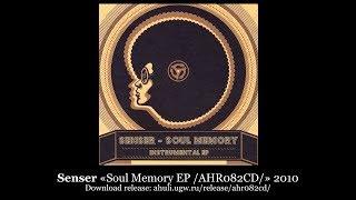 Senser «Soul Memory EP /AHR082CD/» 2010 [ahuli.ugw.ru]