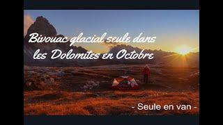 Un bivouac glacial seule dans les Dolomites - Seule en tente ! -