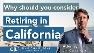 Why should you RETIRE in California?