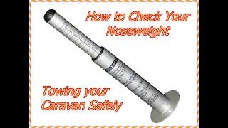 CARAVAN SAFETY GUIDE How to measure nose weight