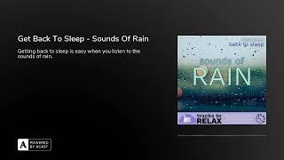 Get Back To Sleep - Sounds Of Rain