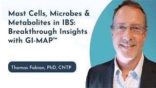 Mast Cells, Microbes, & Metabolites in IBS: Breakthrough Insights with GI-MAP™