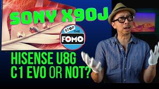 Bad Sony X90J Reviews! Hisense U8G or U9DG, C1 Evo OLED or Not?
