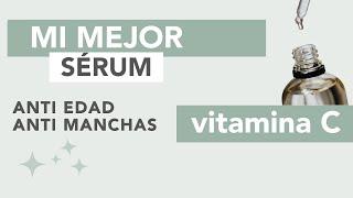 SÉRUM CASERO DE VITAMINA C | Antiedad & Antimanchas