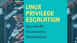 Enumeration(Automation) || Linux Privilege Escalation || Episode #2