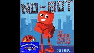NO-BOT THE ROBOT WITH NO BOTTOM!-READ ALOUD CHILDRENS BOOK