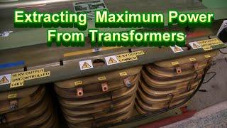 Extracting Maximum Power From Transformers