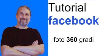 Tutorial facebook foto 360 gradi