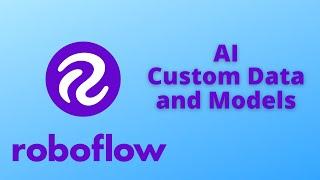 Use Roboflow to Train AI Models on Custom Labelled Datasets