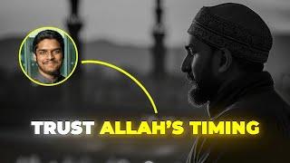 Learning to trust Allah's timing | ustadh Hisham Abu yusuf