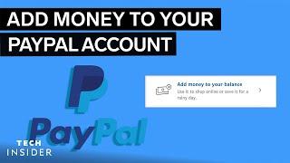 How To Add Money To Your PayPal Account | Tech Insider