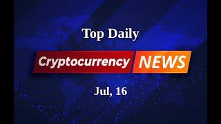 Cryptocurrency Insights: Navigating Today's Latest Developments | Jul 16