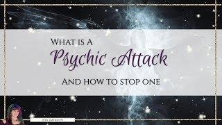 What is a psychic attack and how to stop one: My personal experience
