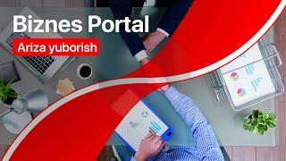Biznes Portal | Loyiha tashabbuskori tomonidan onlayn ariza yuborishning to'liq jarayoni
